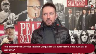 quotSe imbratti con vernice lavabile un quadro vai a processo Se lo rubi vai al governoquot [upl. by Cain]