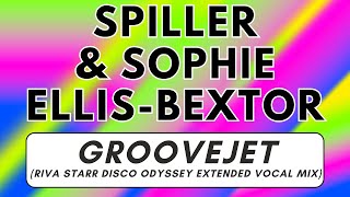 Spiller amp Sophie Ellis Bextor  Groovejet Riva Starr Disco Odyssey Extended Vocal Mix 4K [upl. by Arec966]