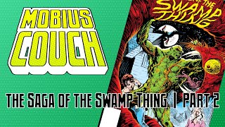 Episode 61  Saga of the Swamp Thing  Part 2 [upl. by Finny]