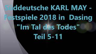 Süddeutsche KARL MAY  Festspiele 2018 in Dasing quotIm Tal des Todesquot Teil 511 [upl. by Oreves]