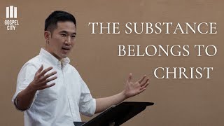 The Substance Belongs to Christ  Colossians 21623 [upl. by Adniroc]