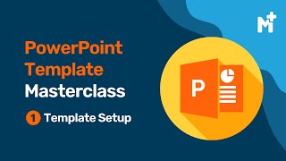 PowerPoint Template Masterclass  Part One  Template Setup [upl. by Kavita131]