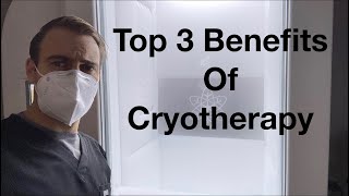 Top 3 Benefits of Cryotherapy [upl. by Lottie]