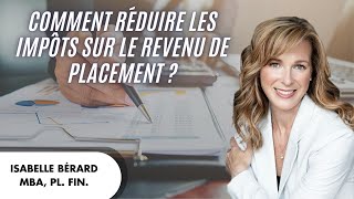 Comment réduire les impôts sur le revenu de placement [upl. by Yc]