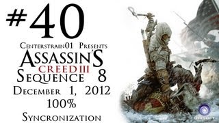 Assassins Creed III  100 Sync Walkthrough  Sequence 9  Desmond  December 1st 2012 [upl. by Eytteb]