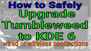 How to safely upgrade OpenSUSE Tumbleweed to KDE Plasma 6 works wired or wireless [upl. by Alburg]