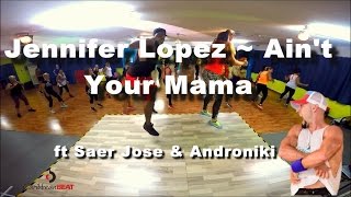 Jennifer Lopez  Aint Your Mama ft Saer Jose amp Androniki [upl. by Lussi530]