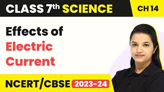 Class 7 Science Chapter 14  Effects of Electric Current  Electric Current and Its Effects [upl. by Dranyl]