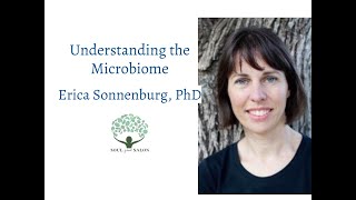 Understanding The Microbiome Erica Sonnenburg PhD [upl. by Aelyak]