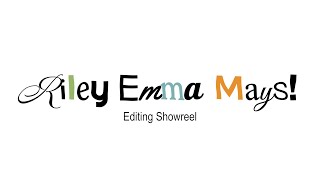 Riley Emma Mays Editing Showreel [upl. by Vezza]