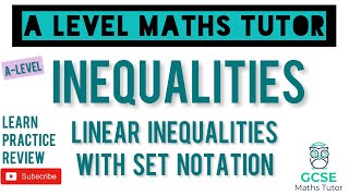 Linear Inequalities Using Set Notation  Equations and Inequalities  ALevel Maths Series [upl. by Ailima]