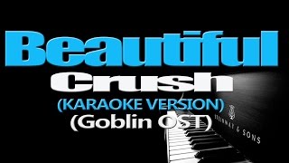 Crush  Beautiful Goblin Guardian The Lonely and Great God OST KARAOKE VERSION [upl. by Simons173]