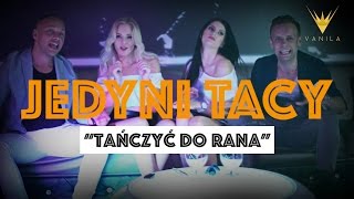 JEDYNI TACY  Tańczyć do rana Oficjalny teledysk [upl. by Ainaznat]