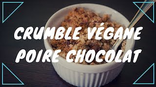 Crumble végane poire chocolat [upl. by Ahtnamys794]