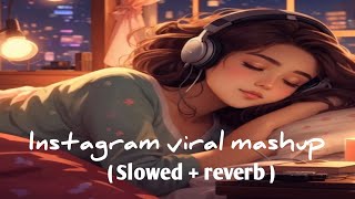 💗Instagram viral mashup💗Romantic lofi songslove mashup slowedReverb Bollywood love mashups [upl. by Neram]