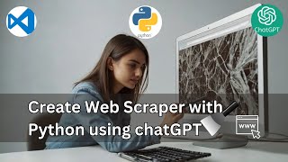 🚀 Create Web Scraper with Python using ChatGPT 🛜 [upl. by Myrle]