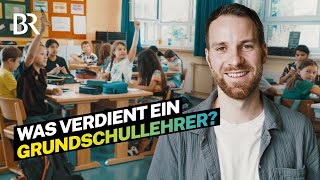 Er unterrichtet fast alles Das verdient ein Grundschullehrer  Lohnt sich das  BR [upl. by Atnoled]