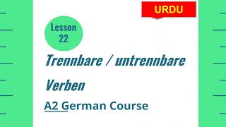 Trennbare und untrennbare Verben  Separable verbs in German  Lesson 22  A2 German Course [upl. by Itnahs677]