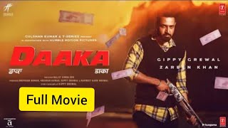 Daaka Full Movie  Gippy Grewal  Zareen Khan  New Punjabi latest Movie 2019 [upl. by Sama299]