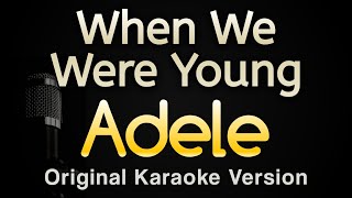 When We Were Young  Adele Karaoke Songs With Lyrics  Original Key [upl. by Etteb]