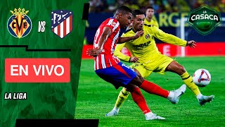 🚨 VILLARREAL vs ATLÉTICO MADRID EN VIVO 🔥 LA LIGA  DEBUTA JULIAN ALVAREZ 🕷️ [upl. by Airamas]