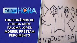 Funcionários de clínica onde mulher morreu após hidrolipo prestam depoimento  Tá na Hora 291124 [upl. by Annil630]