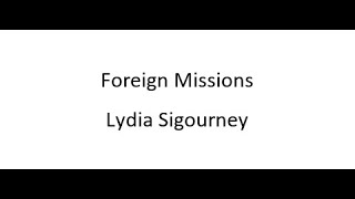 Foreign Missions  Lydia Sigourney [upl. by Atnohsal123]