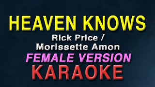 Heaven Knows  Morissette Amon Rick Price quotFEMALE KEYquot  KARAOKE  Acoustic Version [upl. by Nealy975]