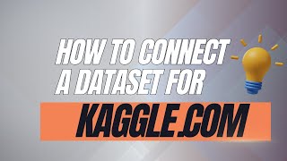 How to Connect a dataset to a Kaggle Notebook StepbyStep Guide [upl. by Ioab778]