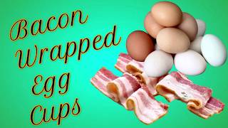 Bacon Wrapped Egg Cups [upl. by Ishmael516]