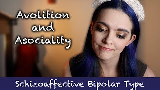 Negative Symptoms My Experience with Schizoaffective Disorder Bipolar Type [upl. by Okihsoy]