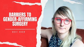 What are the barriers to genderaffirming surgery [upl. by Notned]