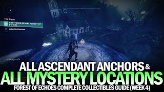 All 15 Mysteries amp All 18 Ascendant Anchors  Complete Forest of Echoes Locations Guide Destiny 2 [upl. by Arihsat]