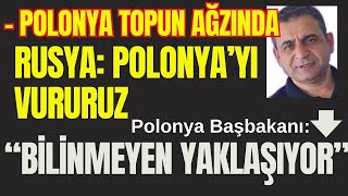 Polonya Topun Ağzında Bilinmeyen Bir Şey Yaklaşıyor Nükleer Çatışma Her Zamankinden Daha Yakın [upl. by Edyak]