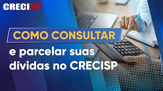 Como consultar e parcelar suas dívidas no CRECISP [upl. by Silloh280]