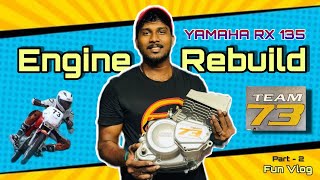 Yamaha RX 135 Engine Rebuild  Vettaiyan  Team 73  Part  2  rx135 vettaiyan [upl. by Edualc]