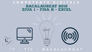 Bacalaureat 2019  Competențe Digitale  Ziua 1  Fișa B  MS Excel [upl. by Ynnaffit]