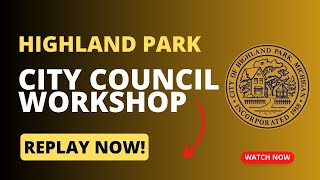 Highland Park Michigan City Council Workshop 01222024 6PM [upl. by Annayi]