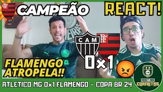 REACT ATLETICO MG 0x1 FLAMENGO  COPA DO BRASIL 2024  FLAMENGO CAMPEAO E PODERIA TER SIDO UM MONTE [upl. by Airpac528]