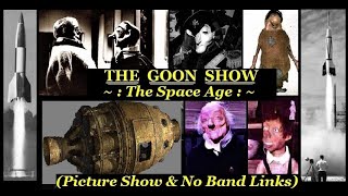 The Goon Show The Space Age Picture Show No Band Links [upl. by Fabiano]