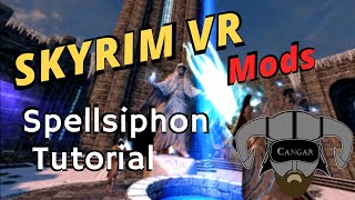 Spellsiphon Tutorial and Updates  Skyrim VR Immersion Mod Series [upl. by Adur]