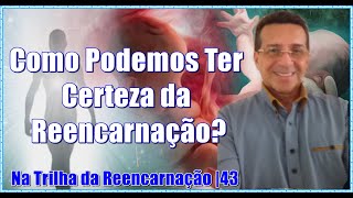 Como podemos ter certeza da reencarnação  Quais evidências [upl. by Asiilanna]