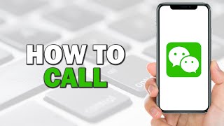 How To Call On WeChat Quick Tutorial [upl. by Mingche]