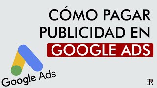 ¿Cómo pagar campañas de anuncios en Google Ads Tutorial 2021 [upl. by Suidaht411]