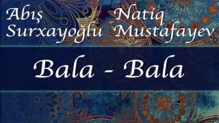 Natiq Mustafayev  Bala bala [upl. by Krusche]