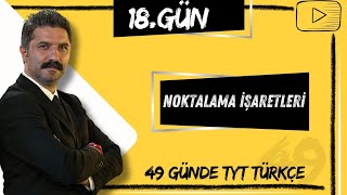 Noktalama İşaretleri  49 Günde TYT Türkçe Kampı  18GÜN [upl. by Ainotna727]