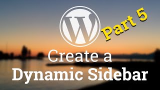 Part 51  WordPress Theme Development  Dynamic Sidebar  PART 5 [upl. by Adlen]