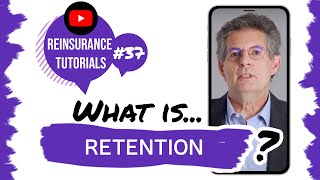 ✅ What is retention  Reinsurance tutorials 37 [upl. by Xel]