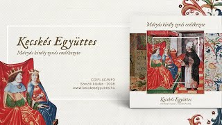 Mátyás király zenés emlékezete • Kecskés Együttes  Teljes Album  reneszánsz zene  régizene [upl. by Humfrey]