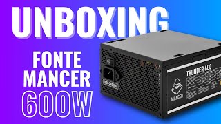 Unboxing Fonte Mancer 600W [upl. by Akerue]